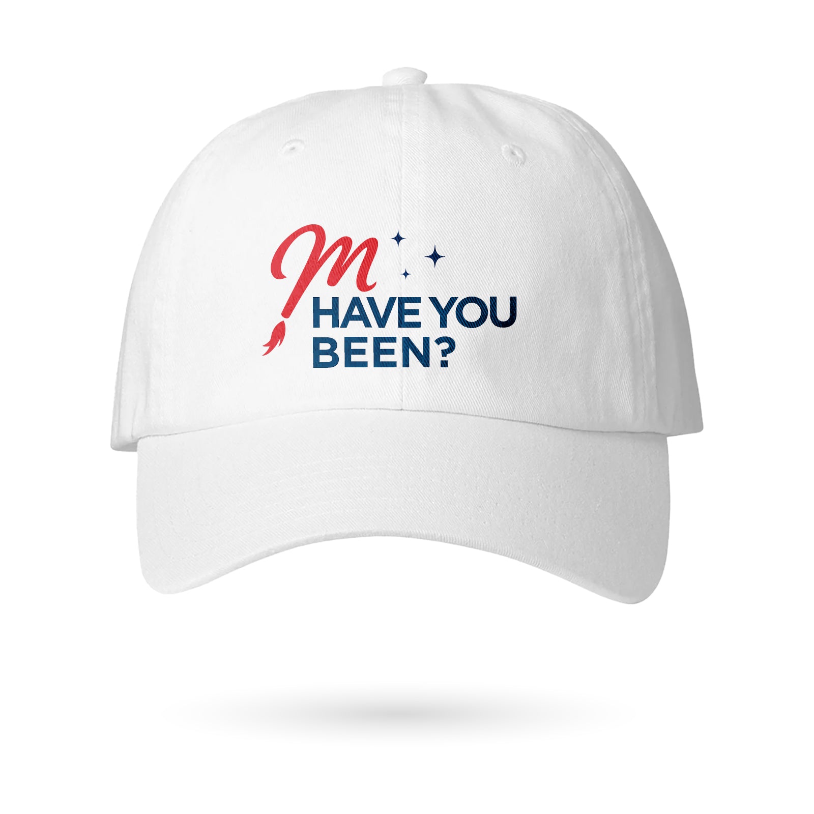Unisex White Hat - HAVE YOU BEEN?